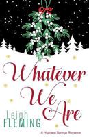 Whatever We Are: A Highland Springs Romance 0997735155 Book Cover