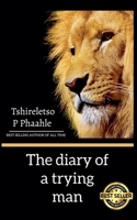 The diary of a trying man (Self Help) B0F4NVQP69 Book Cover