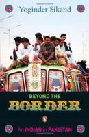 Beyond the Border: An Indian in Pakistan 0143104241 Book Cover