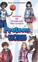Preteen Zone: Devotions for Preteens Ages Eight to Twelve 1649608861 Book Cover