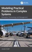 Modelling Practical Problems in Complex Systems: Simulation, Forecasting and Management 1032909544 Book Cover