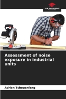 Assessment of noise exposure in industrial units 6205969386 Book Cover