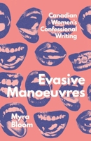 Evasive Manoeuvres: Canadian Women’s Confessional Writing 0228027640 Book Cover