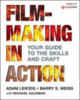 Filmmaking in Action: Your Guide to the Skills and Craft 0312616996 Book Cover