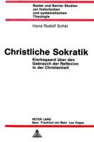 Christliche Sokratik: Kierkegaard Ueber Den Gebrauch Der Reflexion in Der Christenheit 3261030518 Book Cover