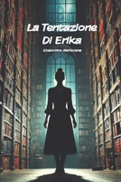 La Tentazione di Erika (Italian Edition) B0DTF187G4 Book Cover