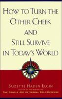How to Turn the Other Cheek and Still Survive in Today's World 0785272496 Book Cover