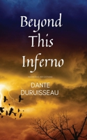 Beyond This Inferno B0BLT2TVQ2 Book Cover