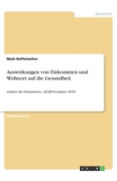 Auswirkungen von Einkommen und Wohnort auf die Gesundheit: Analyse des Datensatzes "ALLBUScompact 2016 3346264327 Book Cover