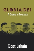 Gloria Dei: A Drama in Two Acts B0BGNKWL4P Book Cover