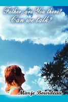 Father, Are You There? Can We Talk? 1453587195 Book Cover