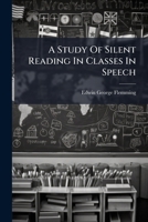 A Study Of Silent Reading In Classes In Speech 1248472713 Book Cover