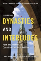 Dynasties and Interludes: Past and Present in Canadian Electoral Politics 1554887968 Book Cover