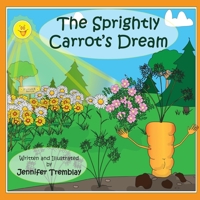 The Sprightly Carrot's Dream B08RZBSD5Y Book Cover