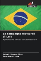 Le campagne elettorali di Lula (Italian Edition) 6209666744 Book Cover