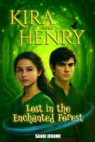 Kira and Henry Lost in the Enchanted Forest: Book 2: A Young Adult Fantasy Series 1736034898 Book Cover