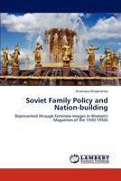 Soviet Family Policy and Nation-Building 3848434989 Book Cover