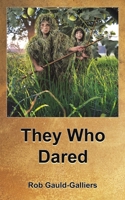 They Who Dared 1398407585 Book Cover
