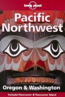 Lonely Planet Pacific Northwest: Oregon & Washington 0864425341 Book Cover