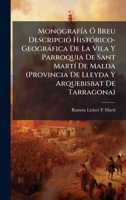 MonografÃ-a Ã" Breu DescripciÃ3 HistÃ3rico-Geogràfica De La Vila Y Parroquia De Sant MartÃ- De Malda (Provincia De Lleyda Y Arquebisbat De Tarragona) (Spanish Edition) 1023931273 Book Cover