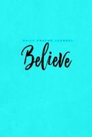 Daily Prayer Journal: Believe 1534965831 Book Cover
