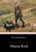 The Giraffe-Hunters 1515170756 Book Cover