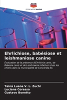 Ehrlichiose, babésiose et leishmaniose canine (French Edition) 6206588750 Book Cover