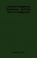 America's symphony orchestras and how they are supported 1406751235 Book Cover