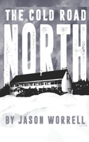 The Cold Road North 1977221394 Book Cover