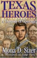 Texas Heroes: A Dynasty of Courage 1556227752 Book Cover