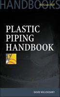 Plastic Piping Handbook (McGraw Hill Handbooks) 0071634002 Book Cover