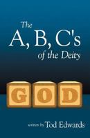 The A, B, C's of the Deity 1449724833 Book Cover
