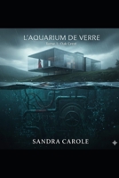 L'Aquarium de verre - Tome 1: Un thriller psychologique domestique (French Edition) B0GDV1N2DG Book Cover