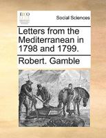 Letters from the Mediterranean in 1798 and 1799. 124092058X Book Cover