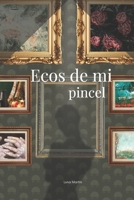 Ecos de mi pincel (Spanish Edition) B0DRH238WF Book Cover