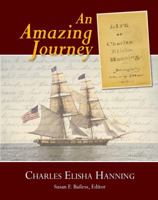 An Amazing Journey: The Autobiography of Charles Elisha Hanning 1937706168 Book Cover