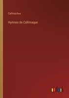 Hymnes de Callimaque (French Edition) 3385053889 Book Cover