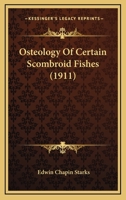 Osteology Of Certain Scombroid Fishes (1911) 1120666163 Book Cover