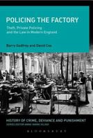 Policing the Factory: Theft, Private Policing and the Law in Modern England 1472581709 Book Cover