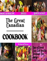 The Great Canadian: Favorite Canadian Recipes and Stories from Toronto to Saskatchewan B0BL9TW7Q5 Book Cover