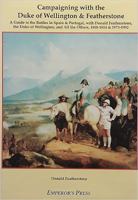 CAMPAIGNING WITH THE DUKE OF WELLINGTON AND FEATHERSTONE: A Guide to the Battles in Spain and Portugal, with Donald Featherstone, the Duke of Wellington, and All the Others, 1808-1814 and 1973-1992 0962665592 Book Cover