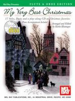 Mel Bay presenets My Very Best Christmas: Flute & Oboe Edition--17 Solos, Duets and a Play Along CD on Christmas Favorites 0786670940 Book Cover