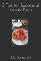 3 Tips for Successful Lobster Pasta B0C6W5KCD5 Book Cover