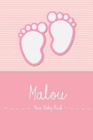 Malou - Mein Baby-Buch: Personalisiertes Baby Buch für Malou, als Elternbuch oder Tagebuch, für Text, Bilder, Zeichnungen, Photos, ... 1797660322 Book Cover