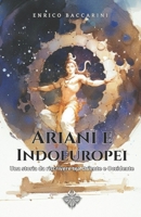 Ariani e Indoeuropei: Una storia da riscrivere tra Oriente e Occidente (Italian Edition) B0F7HL52DW Book Cover