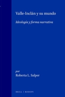 Valle-inclan Y Su Mundo: Ideologia Y Forma Narrativa.(Texto y Teoria: Teoria Literaria 2) (Texto Y Teoría: Teoría Literaria) (Spanish Edition) 9051830270 Book Cover