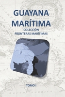 Guayana Marítima: Colección Fronteras Marítimas B0BHGB3CJW Book Cover