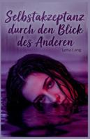 Selbstakzeptanz durch den Blick des Anderen (German Edition) B0G5J7BD39 Book Cover