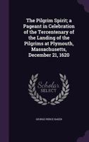 The Pilgrim Spirit: A Celebration of the Tercentenary of the Landing of the Pilgrims at Plymouth 1179977475 Book Cover