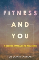 Fitness And You : A Holistic Approach To Well-being 9361858653 Book Cover